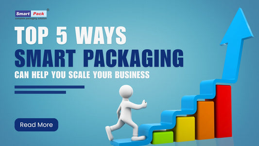 Top 5 Ways Smart Packaging Can Help You Scale Your Business