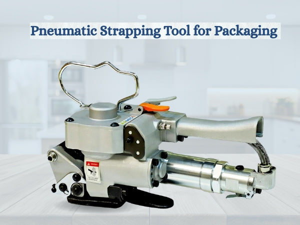 Pneumatic Strapping Tool for PET Strap
