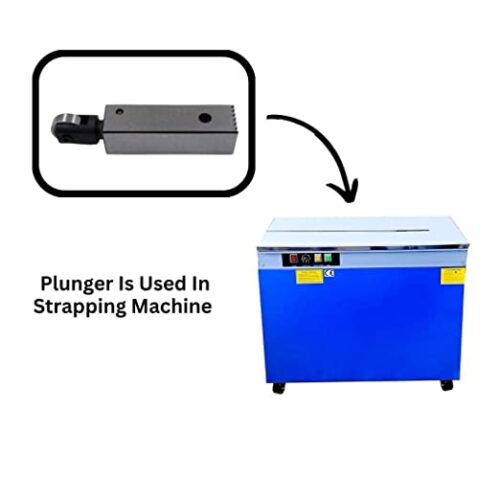 Plunger for Strapping Machine