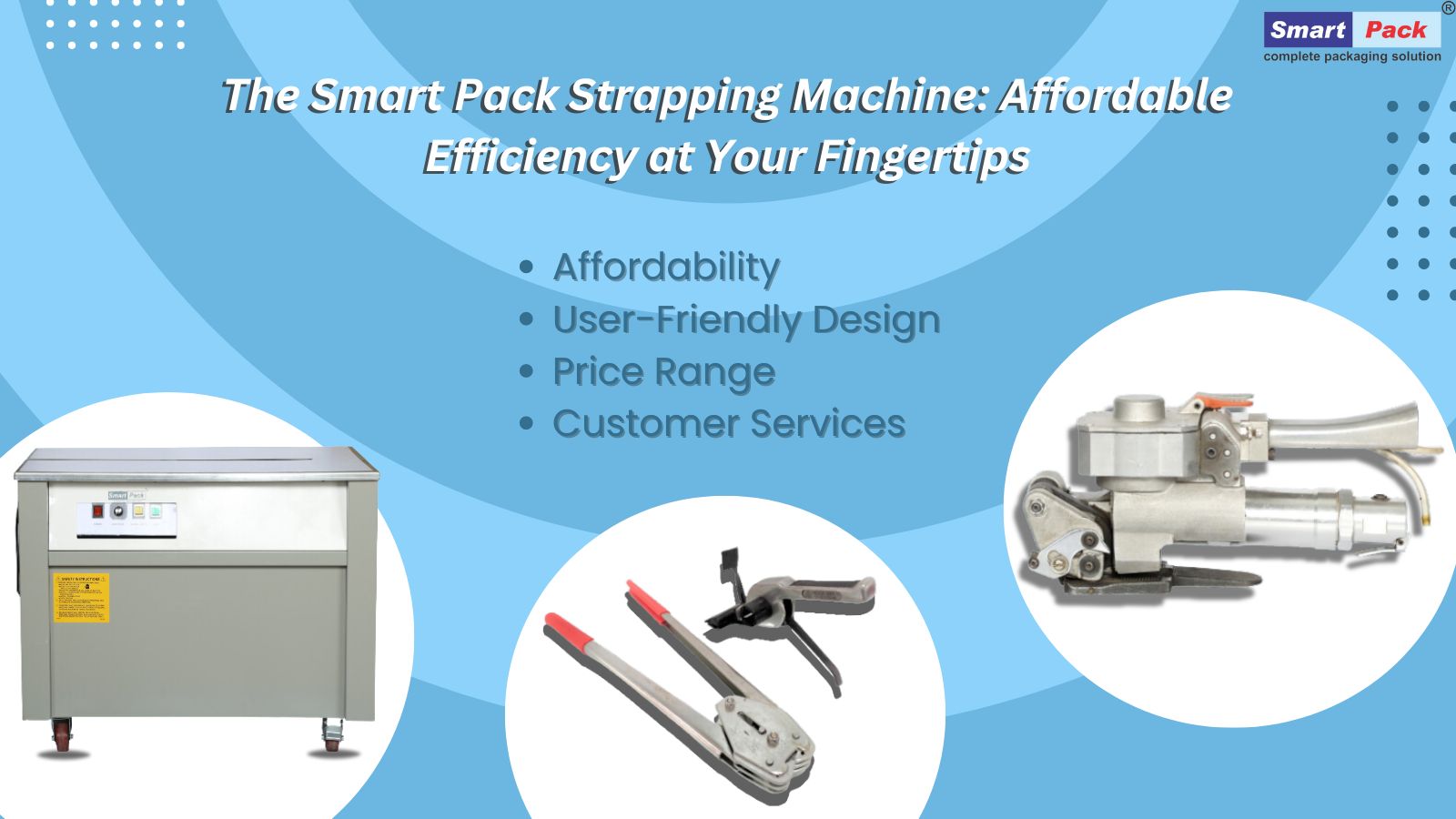 The Smart Pack Strapping Machine: Affordable Efficiency at Your Fingertips